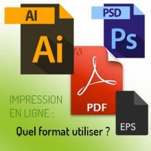 Format des fichiers : .AI, .PSD, .PDF, .EPS. Quel format pour vos impressions en ligne ?