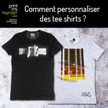 Comment personnaliser des tee shirts ?