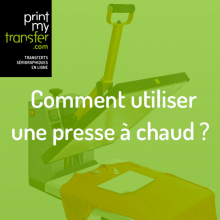 Comment utiliser une presse à chaud ?