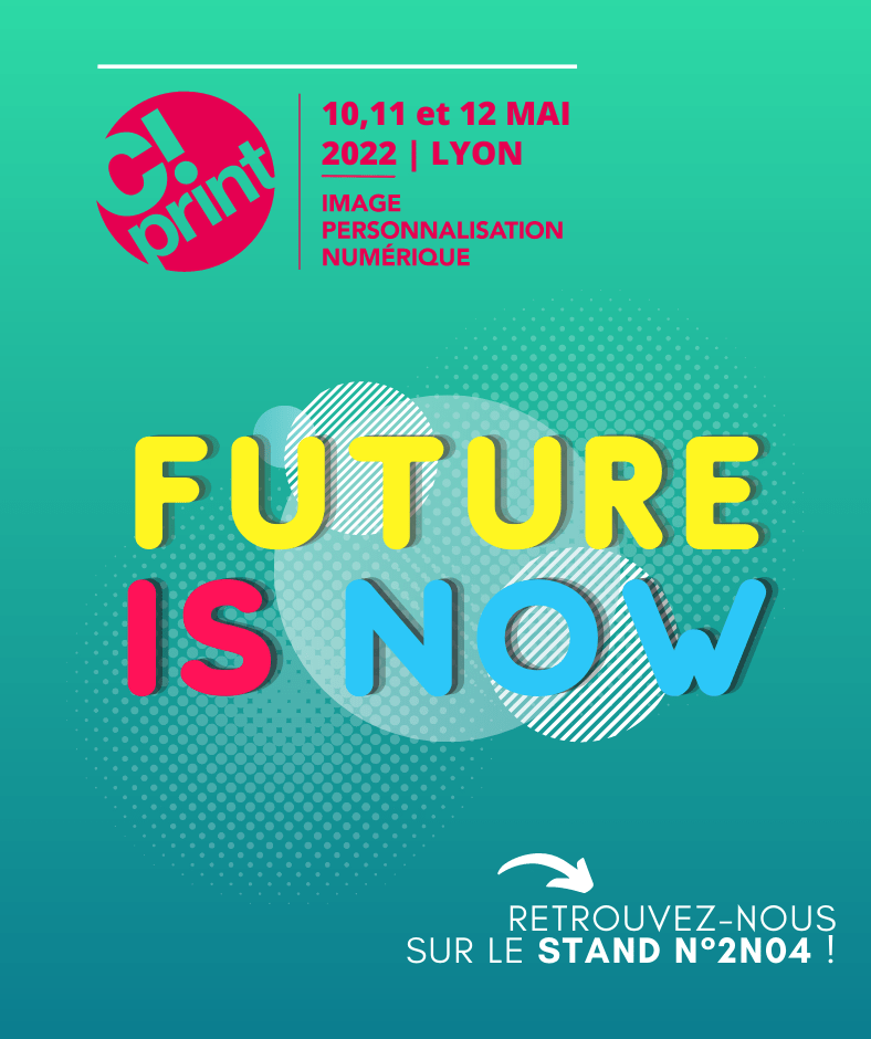 Retrouvez-nous &agrave; l'incontournable salon CPRINT de Lyon !